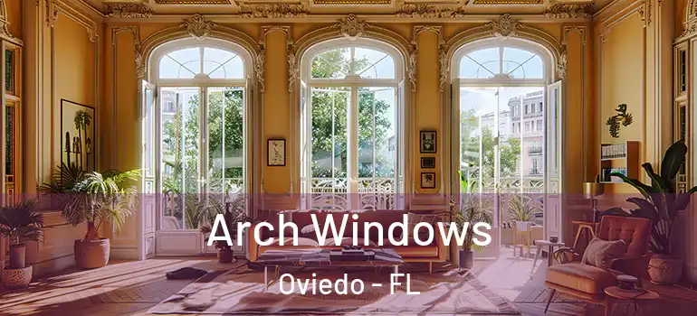  Arch Windows Oviedo - FL