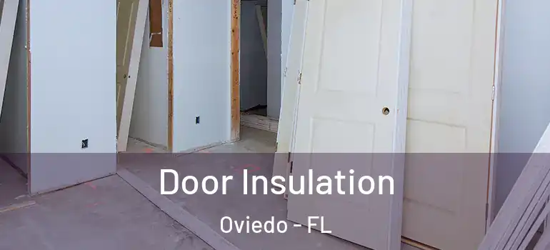  Door Insulation Oviedo - FL