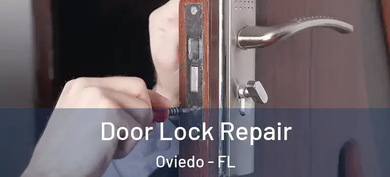  Door Lock Repair Oviedo - FL