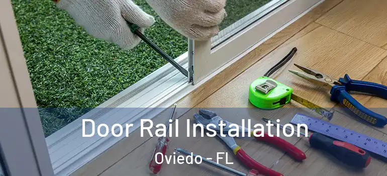  Door Rail Installation Oviedo - FL