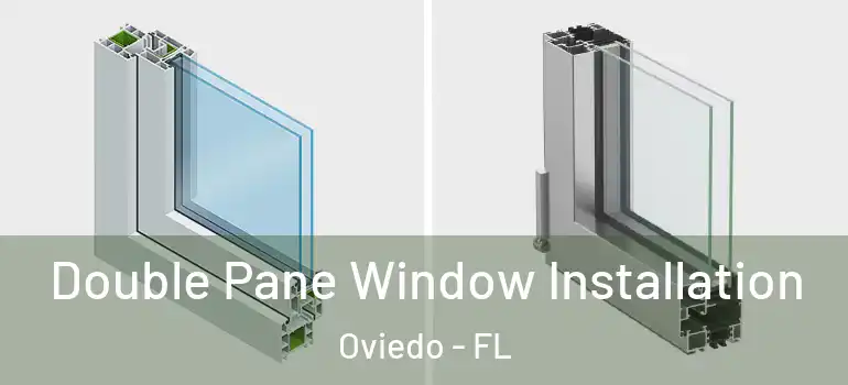  Double Pane Window Installation Oviedo - FL