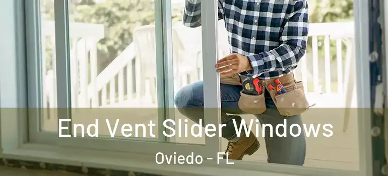  End Vent Slider Windows Oviedo - FL