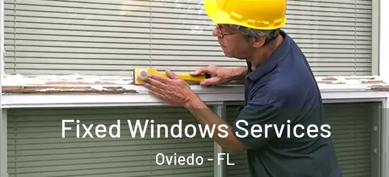  Fixed Windows Services Oviedo - FL