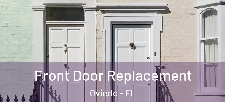  Front Door Replacement Oviedo - FL