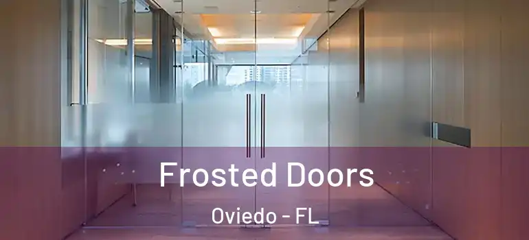  Frosted Doors Oviedo - FL