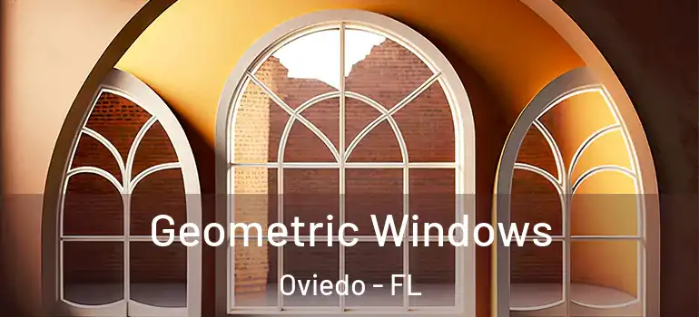  Geometric Windows Oviedo - FL