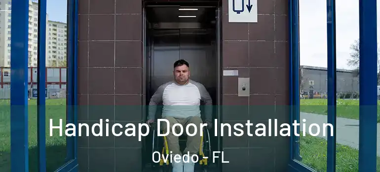  Handicap Door Installation Oviedo - FL