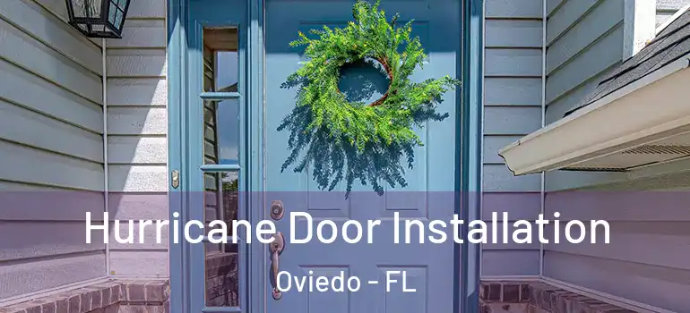  Hurricane Door Installation Oviedo - FL