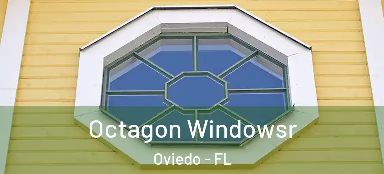  Octagon Windowsr Oviedo - FL