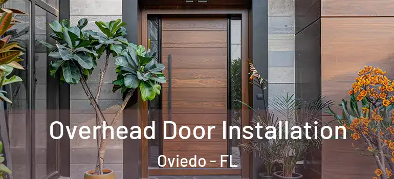  Overhead Door Installation Oviedo - FL