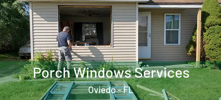  Porch Windows Services Oviedo - FL