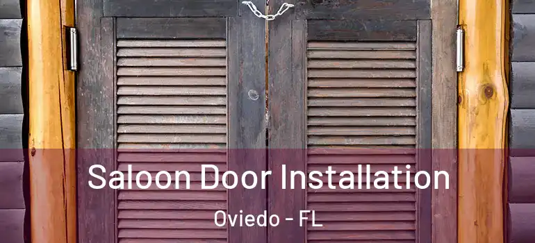  Saloon Door Installation Oviedo - FL