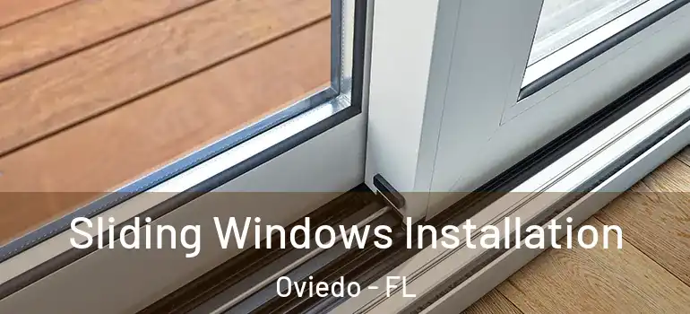 Sliding Windows Installation Oviedo - FL