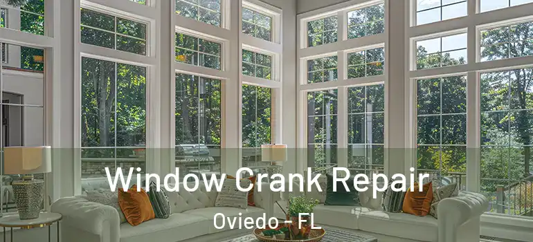  Window Crank Repair Oviedo - FL